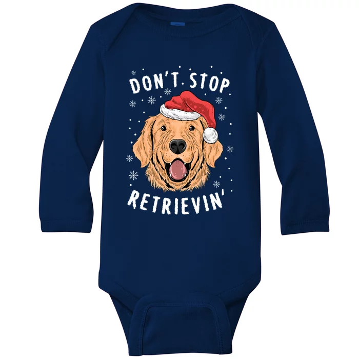 Dont Stop Retrieving Christmas Gift Retriever Owners Gift Baby Long Sleeve Bodysuit