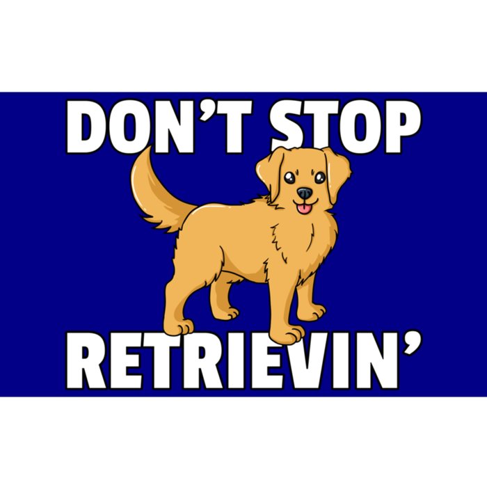 Dont Stop Retrievin For Golden Retriever Owner Gift Bumper Sticker