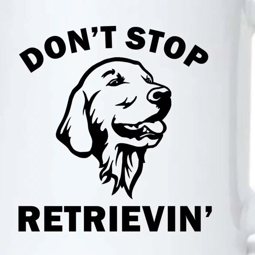 Dont Stop Retrievin Funny Dog Great Gift Black Color Changing Mug