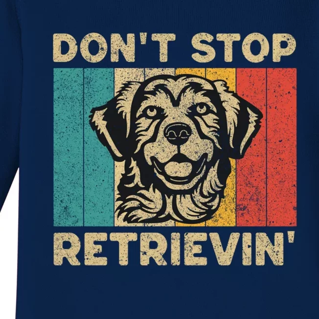 Dont Stop Retrievin Funny Retro Golden Retriever Great Gift Baby Long Sleeve Bodysuit