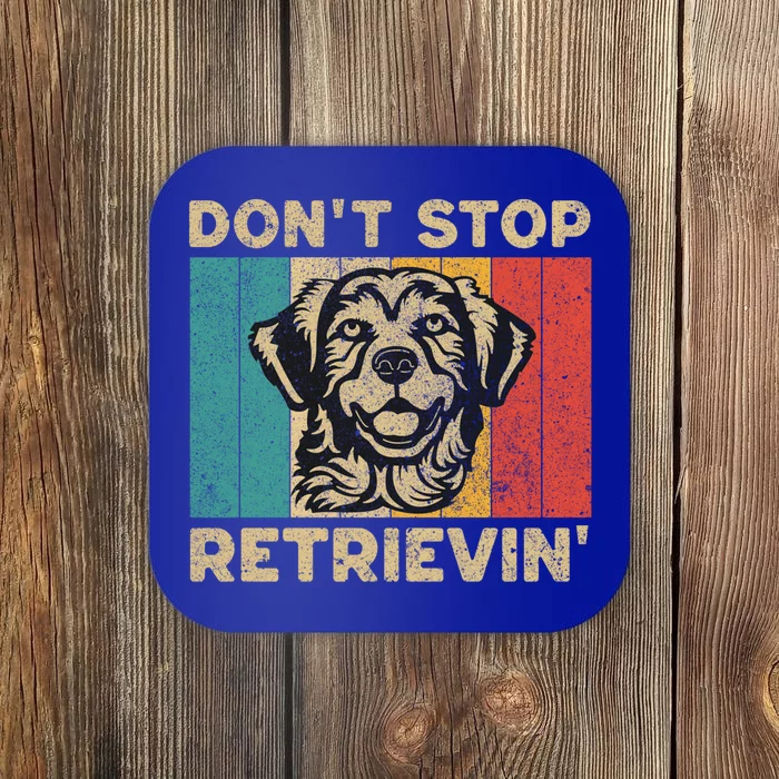 Dont Stop Retrievin Funny Retro Golden Retriever Gift Coaster