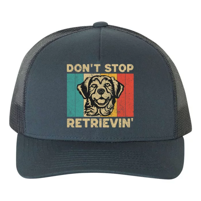 Dont Stop Retrievin Funny Retro Golden Retriever Gift Yupoong Adult 5-Panel Trucker Hat