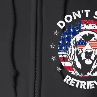 Don't Stop Retrieving Golden Retriever 4th Of July Full Zip Hoodie