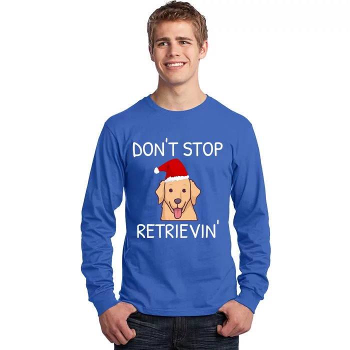 DonT Stop Retrieving Christmas Golden Retriever Gift Tall Long Sleeve T-Shirt