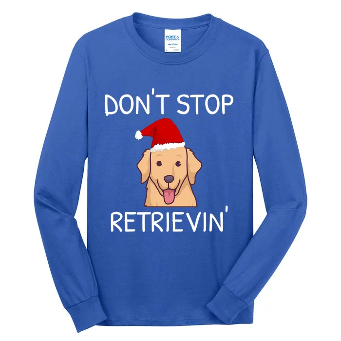 DonT Stop Retrieving Christmas Golden Retriever Gift Tall Long Sleeve T-Shirt