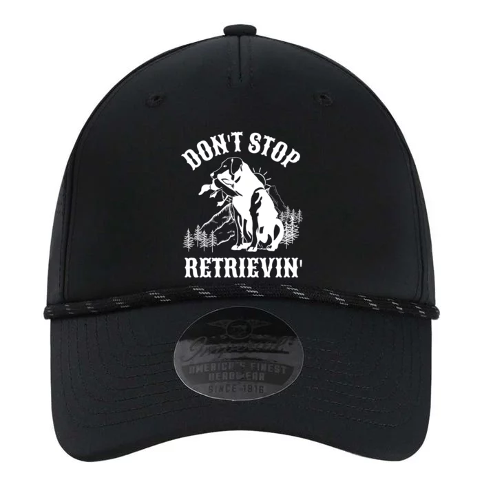 Dont Stop Retrievin Hunting Dog Funny Gift For Hunters Gift Performance The Dyno Cap