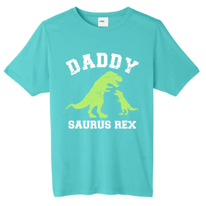 Daddy Saurus Rex Dinosaur Father's Day Gift For Dad Great Gift ChromaSoft Performance T-Shirt