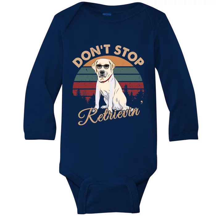 Dont Stop Retrievin Yellow Lab Gift Retro Vintage Meaningful Gift Baby Long Sleeve Bodysuit