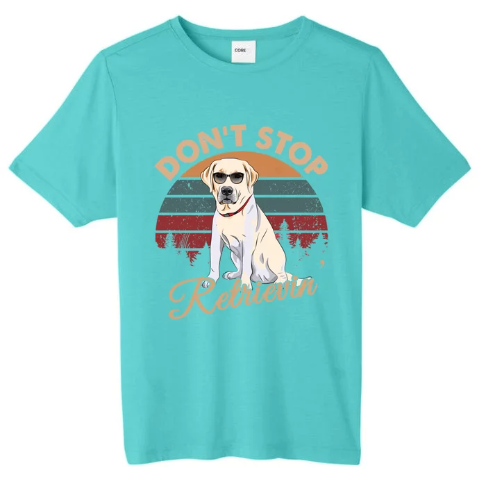 Dont Stop Retrievin Yellow Lab Gift Retro Vintage Meaningful Gift ChromaSoft Performance T-Shirt