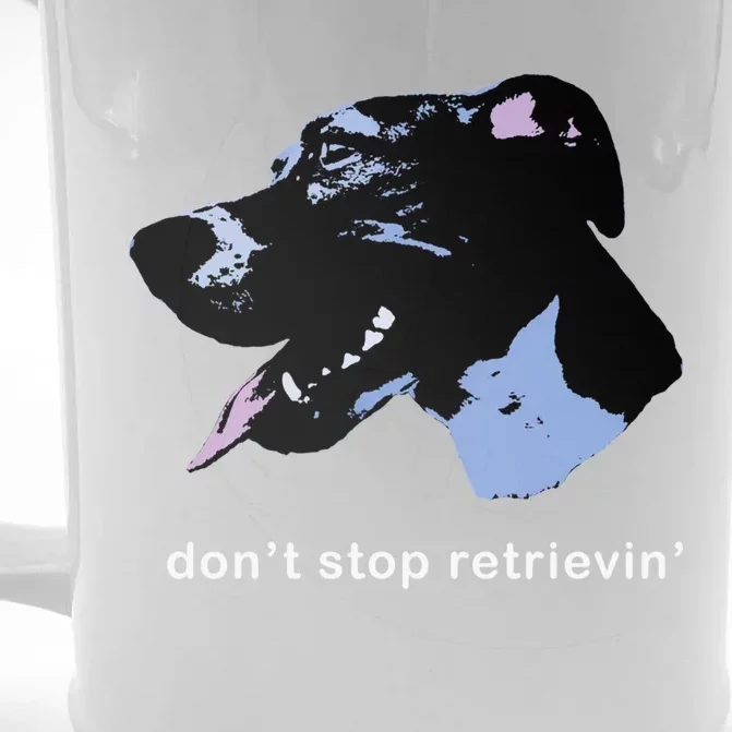 Dont Stop Retrievin: Cute Dog Ideas Cute Gift Front & Back Beer Stein