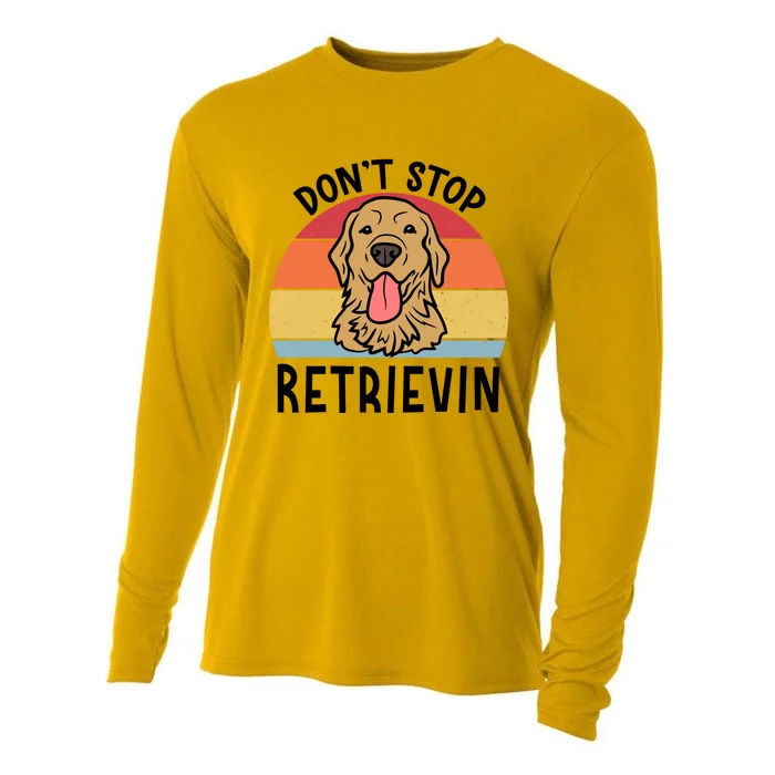 Dont Stop Retrievin Golden Retriever Dog Gift Cooling Performance Long Sleeve Crew