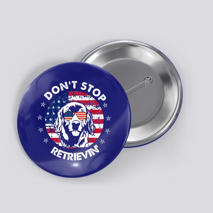 DonT Stop Retrieving Golden Retriever Button