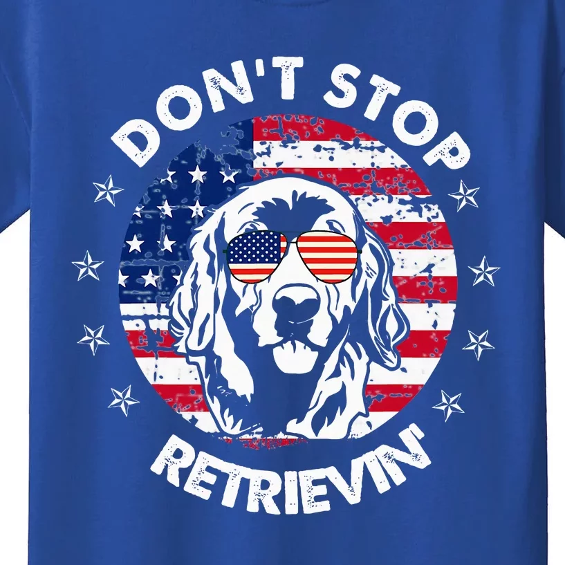 DonT Stop Retrieving Golden Retriever Kids T-Shirt