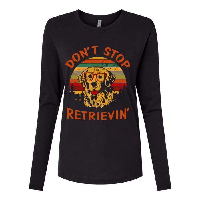 Dont Stop Retrievin Funny Graphic Dog Lovers Great Gift Womens Cotton Relaxed Long Sleeve T-Shirt