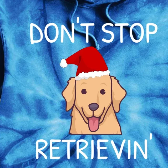 Dont Stop Retrieving Christmas Golden Retriever Meaningful Gift Tie Dye Hoodie