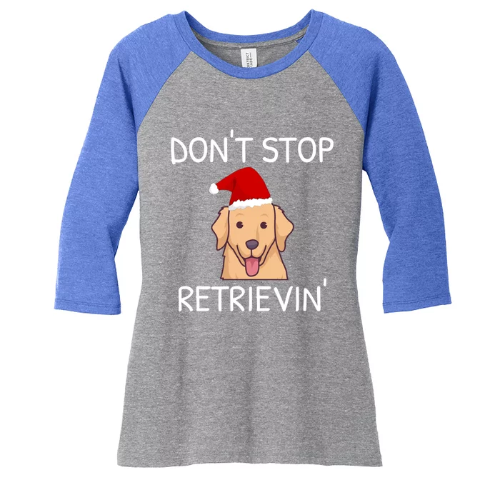 Dont Stop Retrieving Christmas Golden Retriever Meaningful Gift Women's Tri-Blend 3/4-Sleeve Raglan Shirt