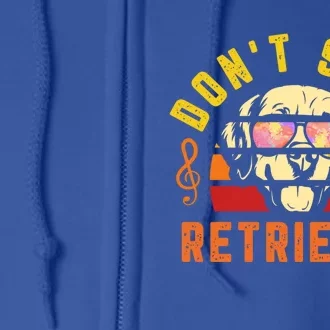 Dont Stop Retrievin Retro Golden Retriever Music Note Pun Gift Full Zip Hoodie