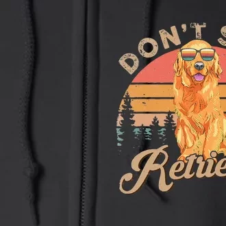 Don't Stop Retrieving Retro Golden Retriever Full Zip Hoodie