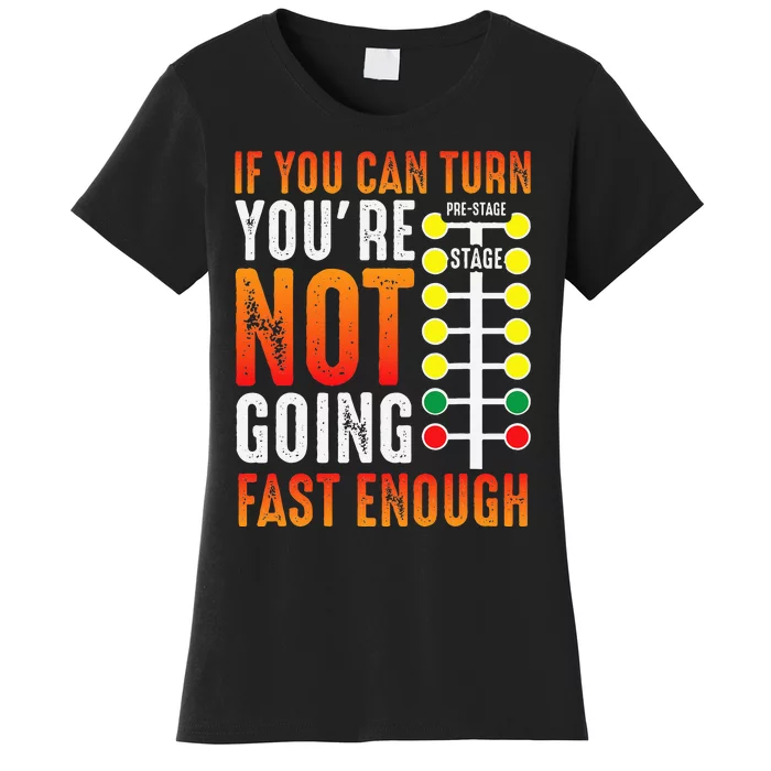 Dragster Saying Race car Driver Skill Drag Racing Women's T-Shirt