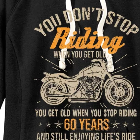 DonT Stop Riding When You Get Old Motorcycle 60th Birthday Women's Fleece Hoodie