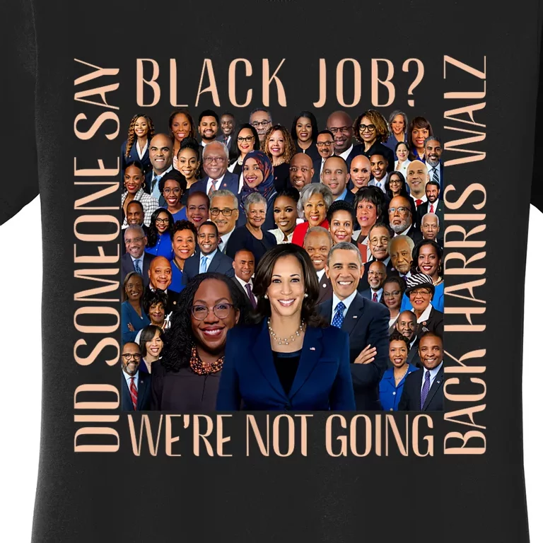 Did Someone Say Black Job? WeRe Not Going Back Women's T-Shirt