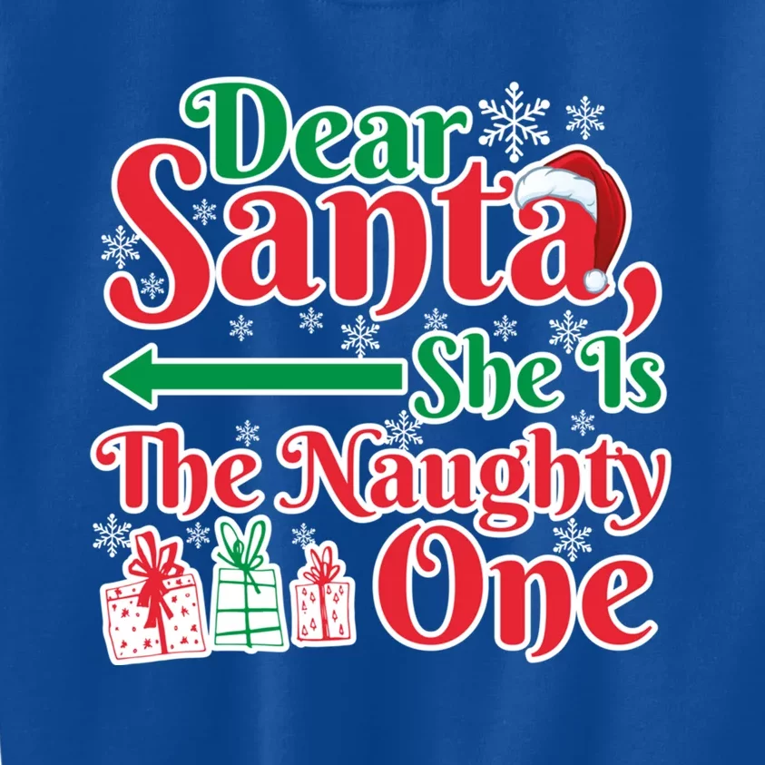 Dear Santa She Is A Naughty One Funny Matching Funny Gift Kids Sweatshirt