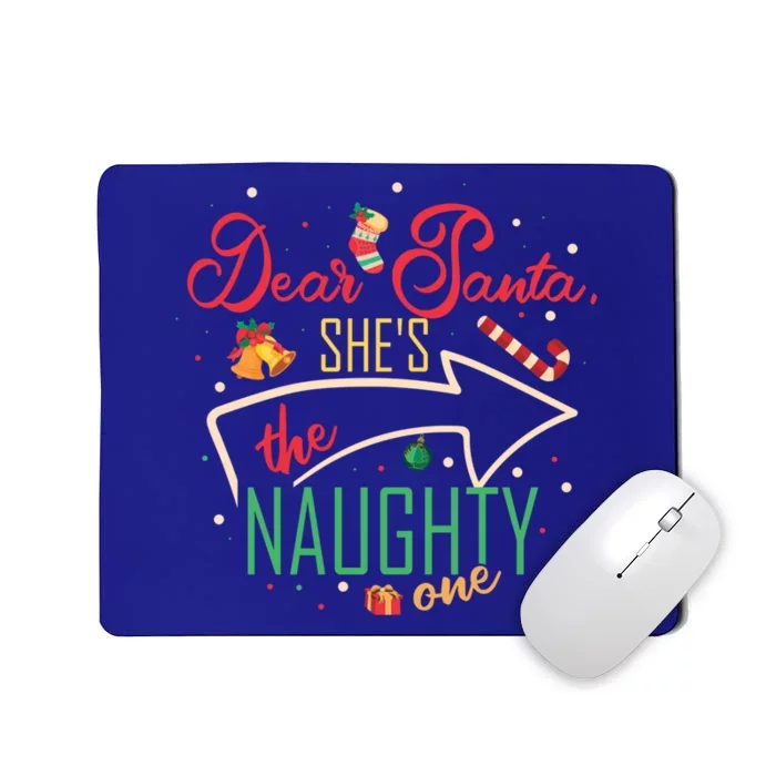 Dear Santa She Is The Naughty One Brother Sister Christmas Gift Mousepad