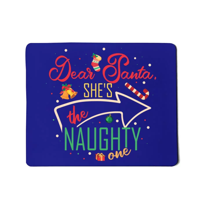 Dear Santa She Is The Naughty One Brother Sister Christmas Gift Mousepad