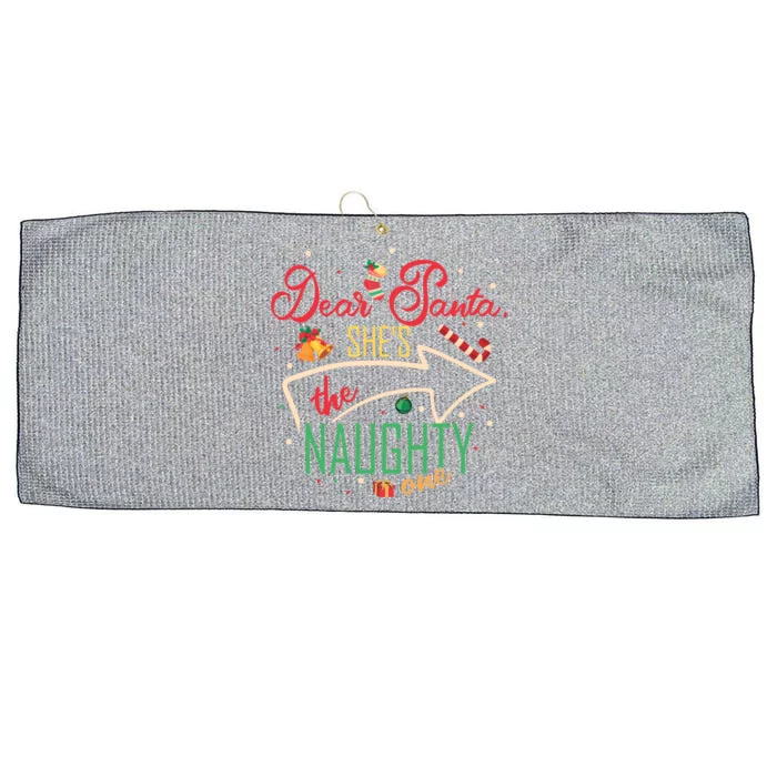 Dear Santa She Is The Naughty One Brother Sister Christmas Gift Large Microfiber Waffle Golf Towel