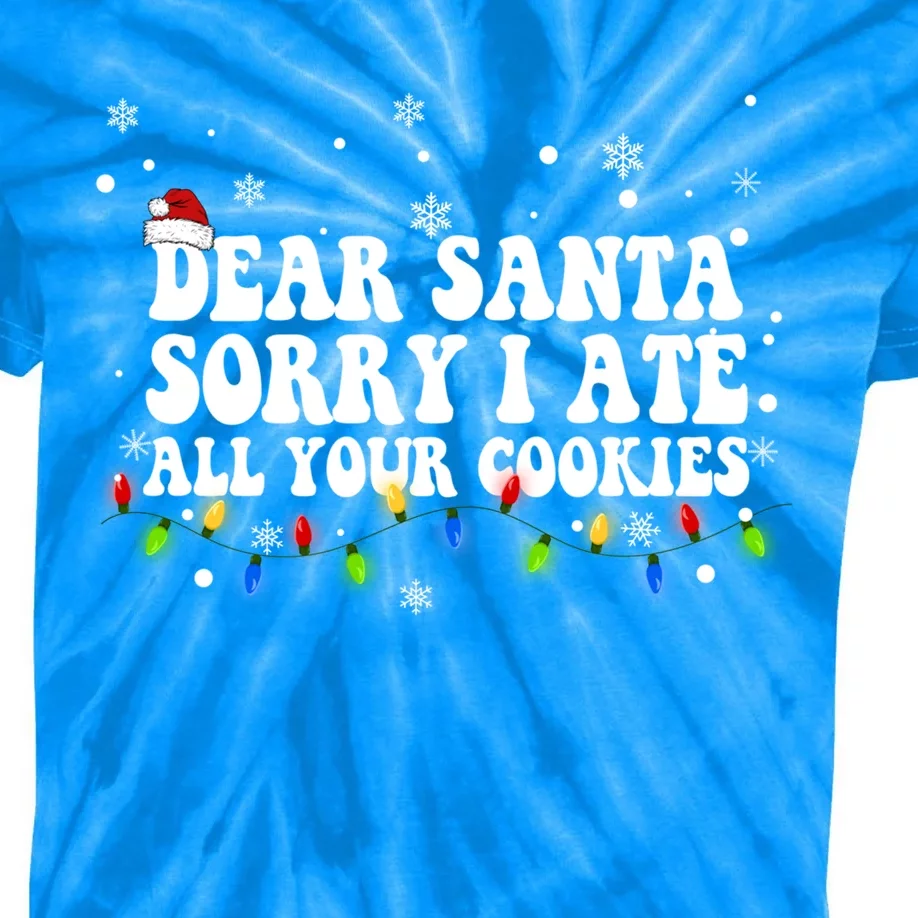 Dear Santa Sorry I Ate All Your Cookies Xmas Family Matching Gift Kids Tie-Dye T-Shirt