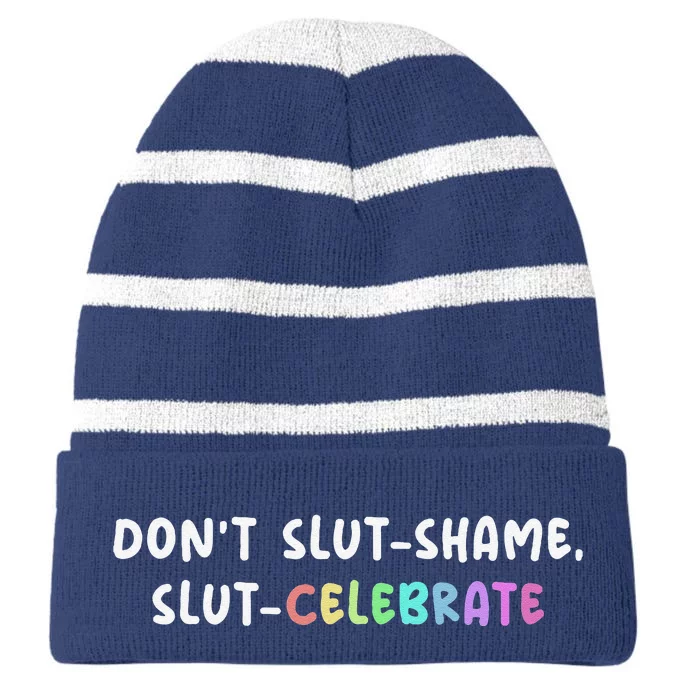 DonT Slutshame Slutcelebrate Funny Slut Saying Humor Striped Beanie with Solid Band