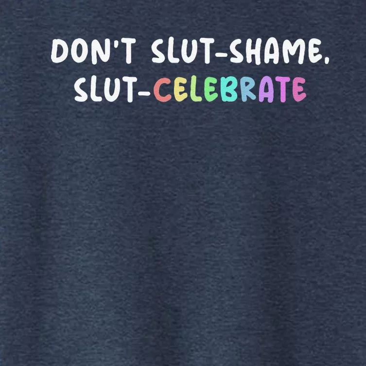 DonT Slutshame Slutcelebrate Funny Slut Saying Humor Women's Crop Top Tee