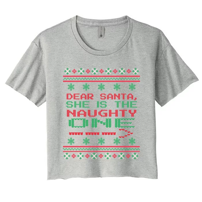 Dear Santa She Is The Naughty One Christmas Ugly Sweater Cool Gift Women's Crop Top Tee