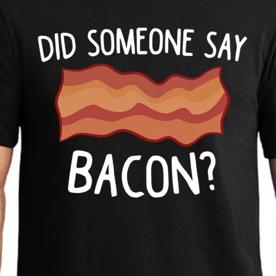 Did Someone Say Bacon? Funny Bacon Lover Gift Pajama Set