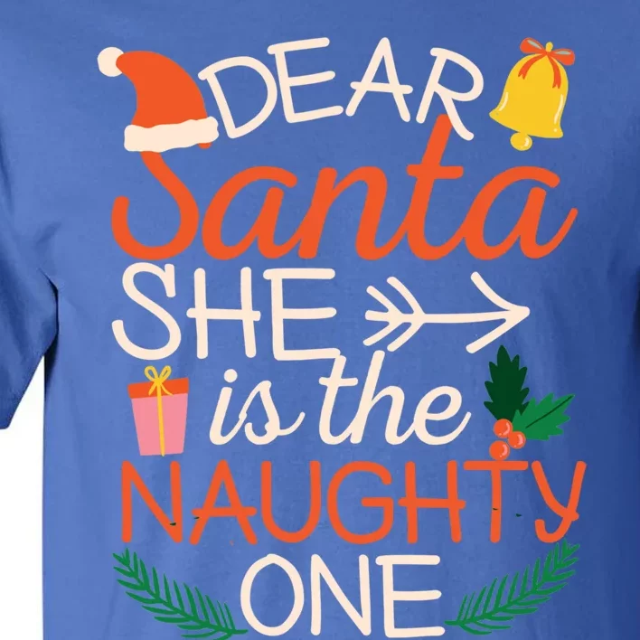 Dear Santa She Is The Naughty One Couples Matching Christmas Great Gift Tall T-Shirt