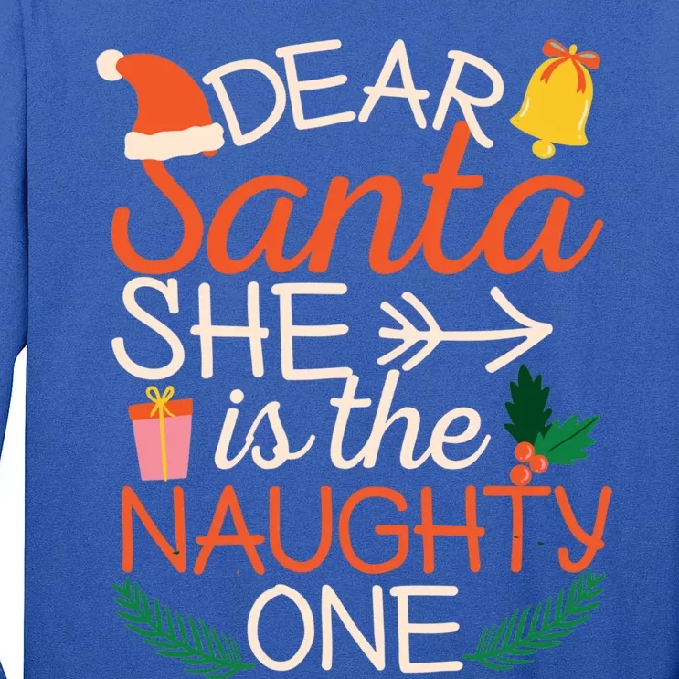 Dear Santa She Is The Naughty One Couples Matching Christmas Great Gift Tall Long Sleeve T-Shirt