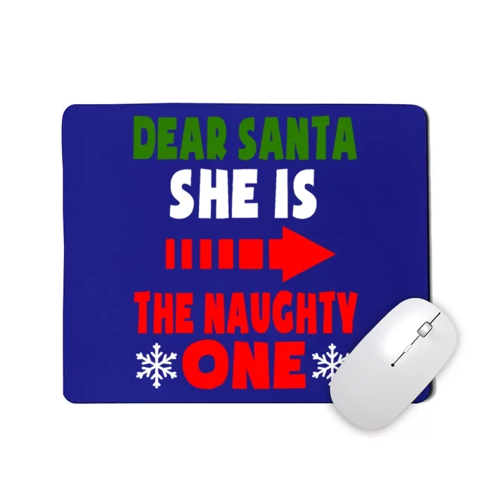 Dear Santa She Is The Naughty One Funny Christmas Couples Gift Mousepad