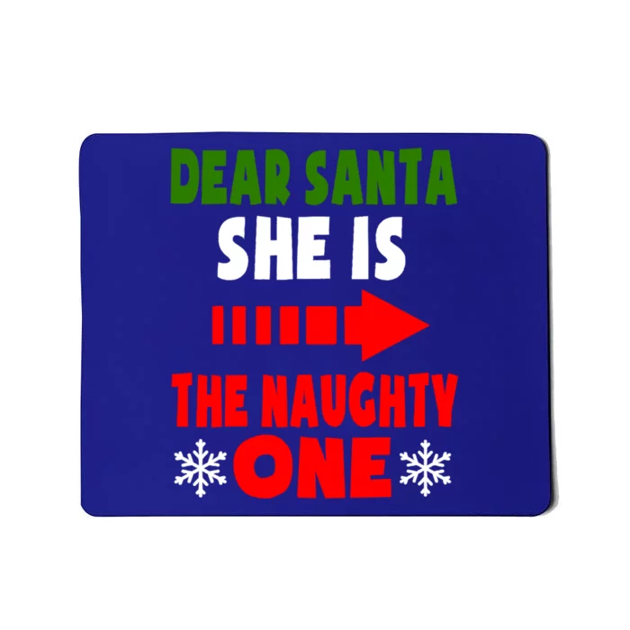 Dear Santa She Is The Naughty One Funny Christmas Couples Gift Mousepad