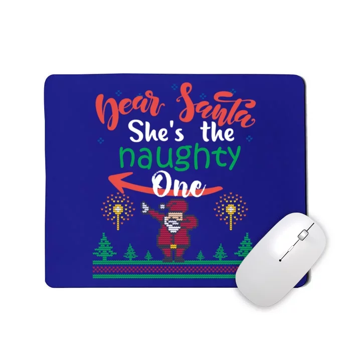 Dear Santa She Is The Naughty One Matching Christmas Couple Cute Gift Mousepad