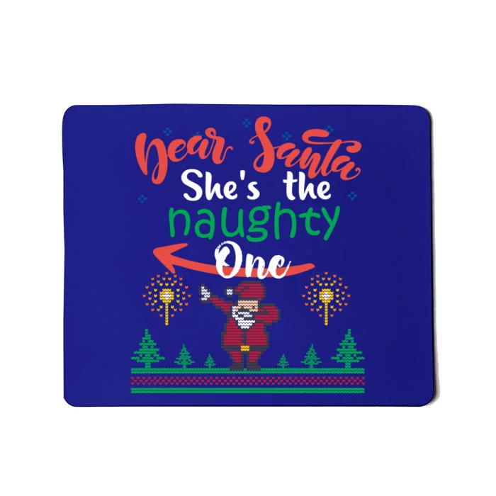 Dear Santa She Is The Naughty One Matching Christmas Couple Cute Gift Mousepad