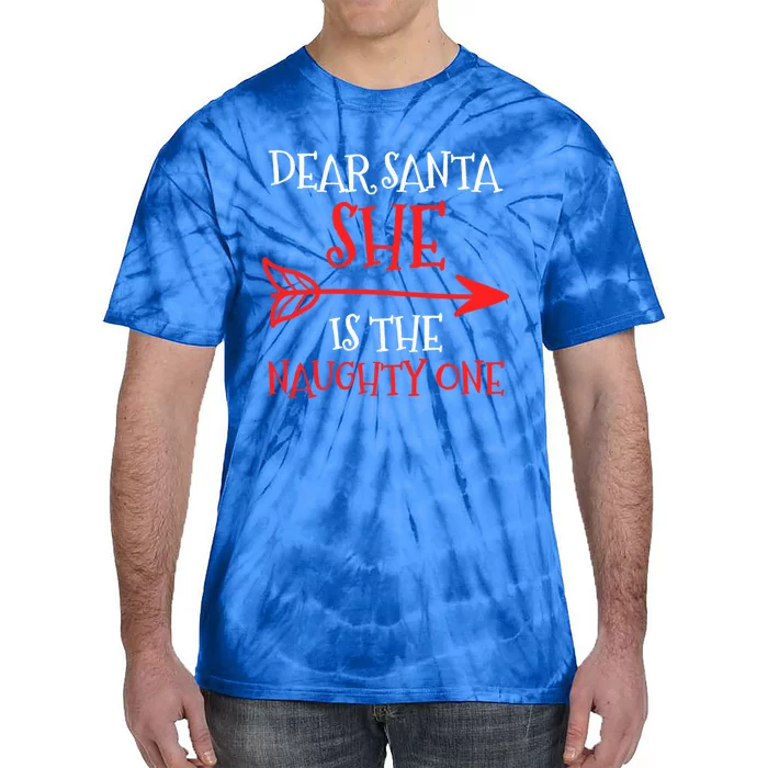 Dear Santa She Is The Naughty One Gift Tie-Dye T-Shirt