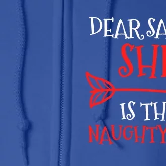 Dear Santa She Is The Naughty One Gift Full Zip Hoodie