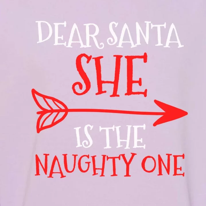 Dear Santa She Is The Naughty One Gift Garment-Dyed Sweatshirt