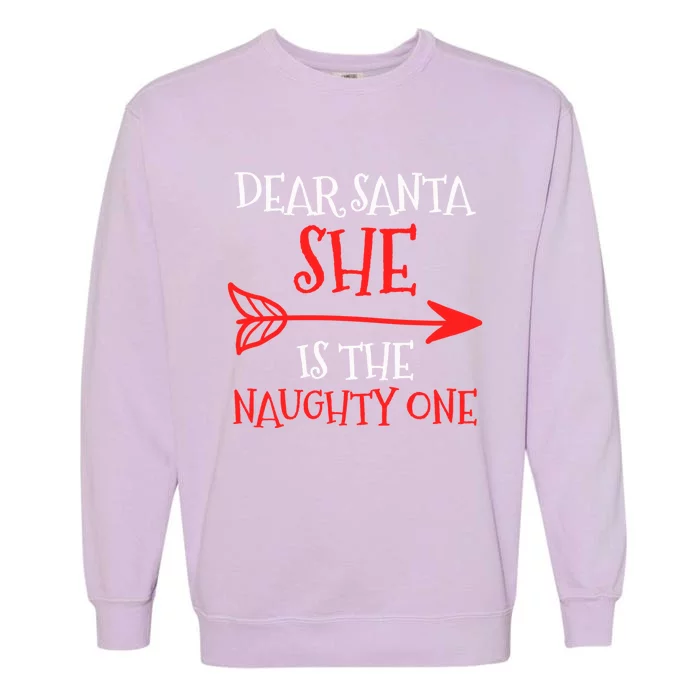 Dear Santa She Is The Naughty One Gift Garment-Dyed Sweatshirt