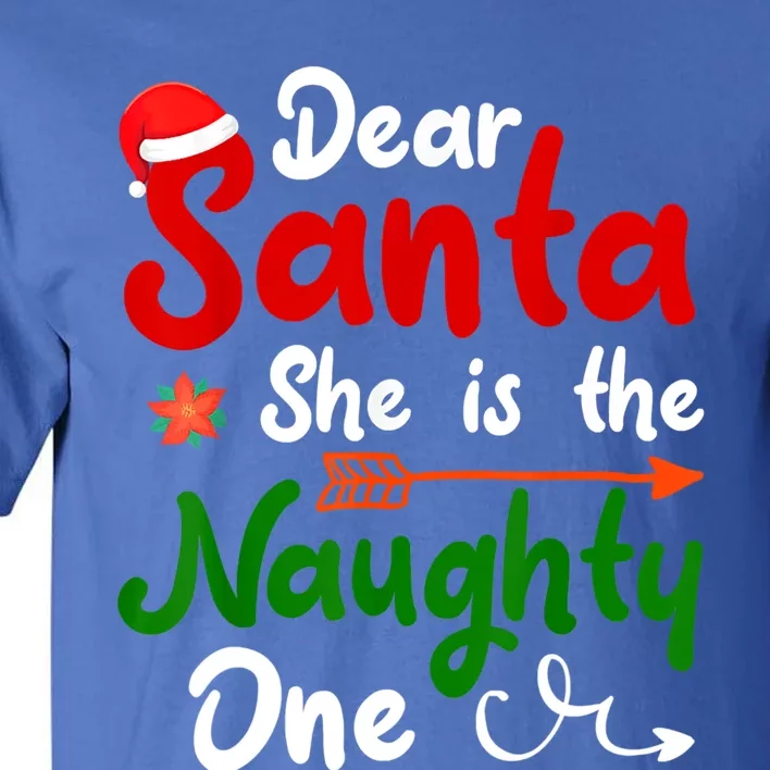 Dear Santa She Is The Naughty One Matching Couples Christmas Gift Tall T-Shirt