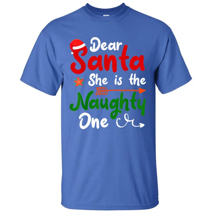 Dear Santa She Is The Naughty One Matching Couples Christmas Gift Tall T-Shirt