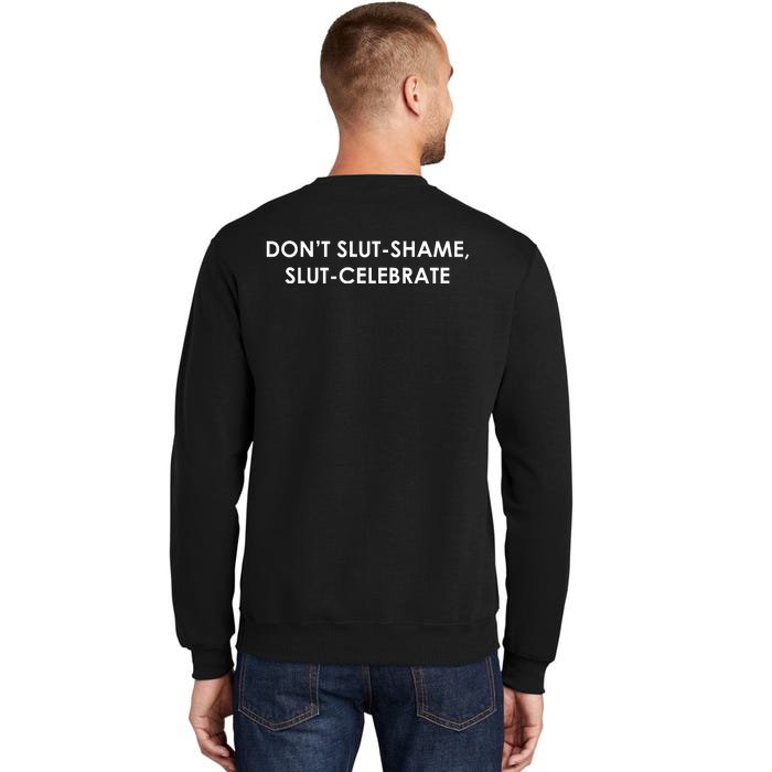 DON’T SLUT SHAME, SLUT CELEBRATE Back Print Sweatshirt