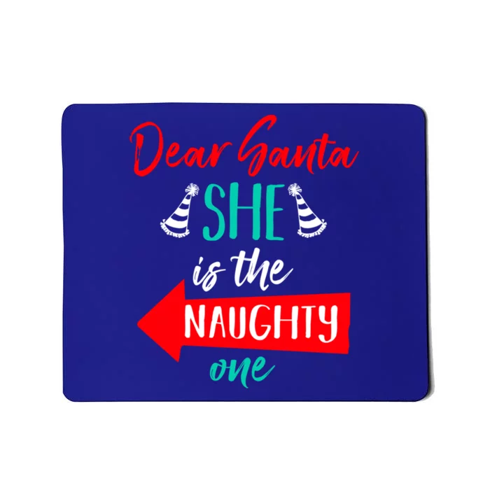 Dear Santa She Is The Naughty One Funny Couple Matching Gift Mousepad