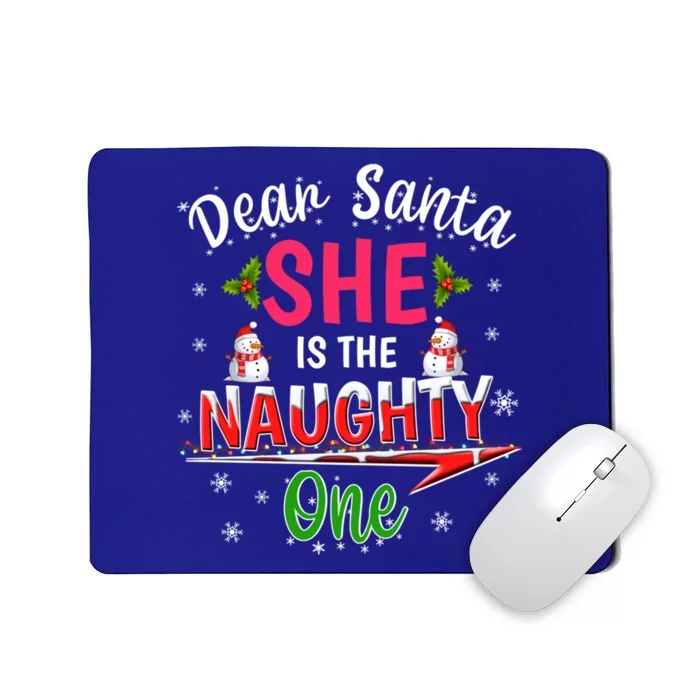 Dear Santa She Is The Naughty Ones Christmas Funny Gift Mousepad