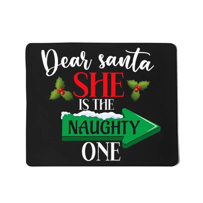 Dear Santa She Is The Naughty One Couple Christmas Mousepad